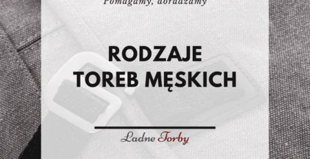 Rodzaje toreb męskich